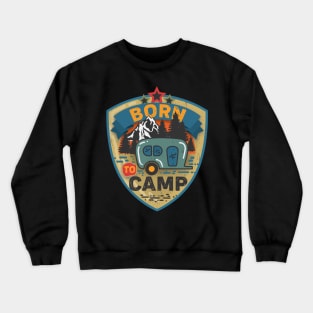 Born to camp Crewneck Sweatshirt